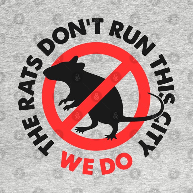 The Rats Don't Run This City We Do by TwistedCharm